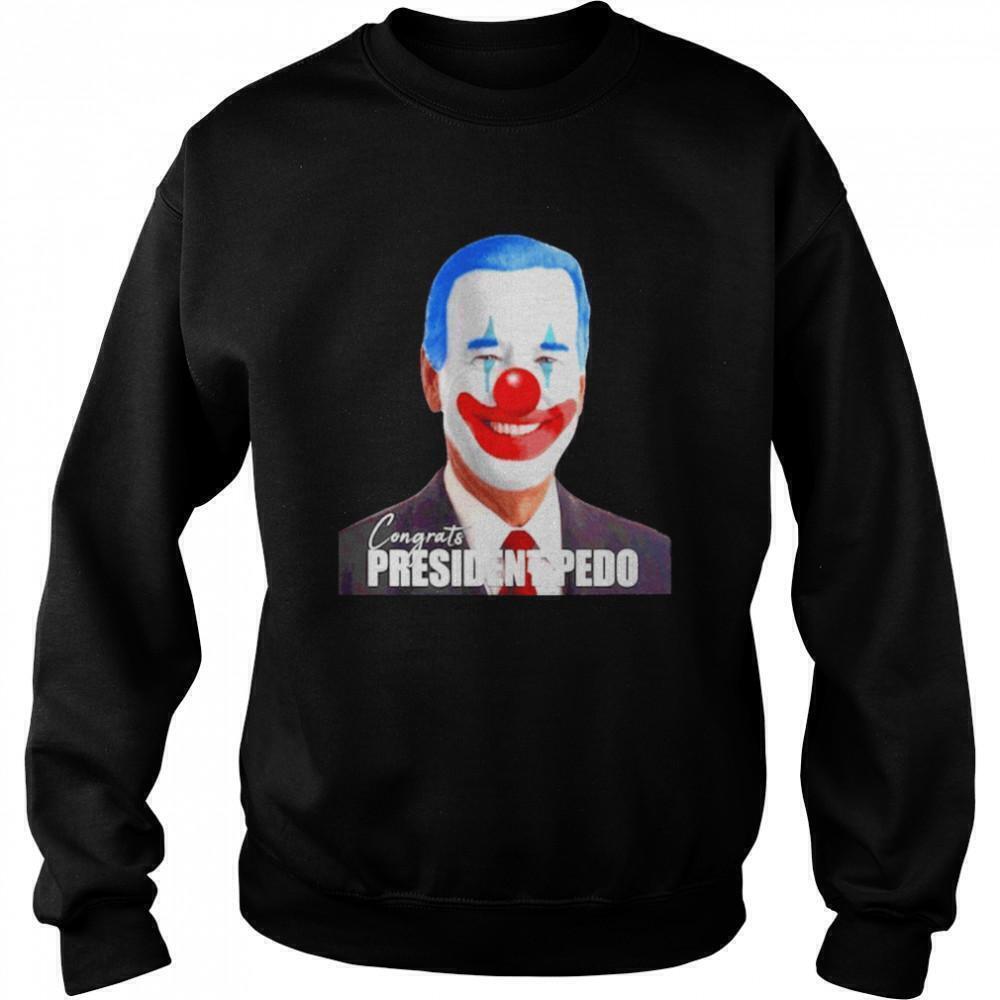 Joe Biden Congrats President Political Humor Sweatshirt